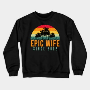 Epic Wife Since 2002 - Funny 20th wedding anniversary gift for her Crewneck Sweatshirt